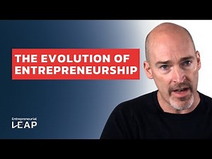 Understanding the Evolution of Entrepreneurship | Entrepreneurial Leap