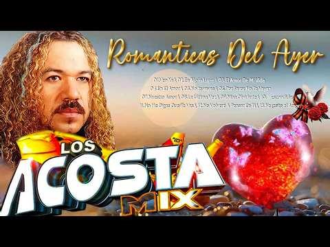 Los Acosta – 20 Grandes Éxitos Románticos 💖Canciones Viejitas Pero Bonitas