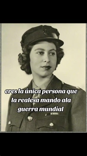 La Reina Isabel II: La Única de la Realeza en la Guerra Mundial