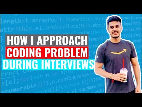 Step-by-Step Guide for Solving Coding Problem During Interviews | How to approach a coding problem