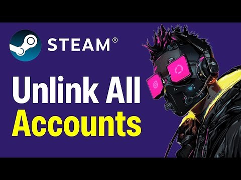 How To Unlink All Steam Accounts | Unlink Everything From Steam