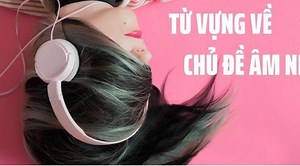 80  Từ vựng về Âm nhạc Tiếng Anh (Music Vocabulary) đầy đủ nhất