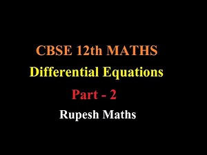 CBSE 12TH MATHS Differential Equations Part - 2