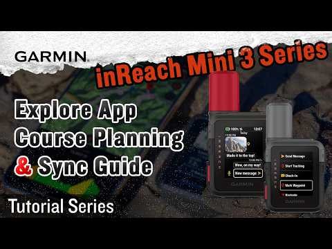 Tutorial – Garmin inReach Mini 3 Series | Explore App Course Planning & Sync Guide