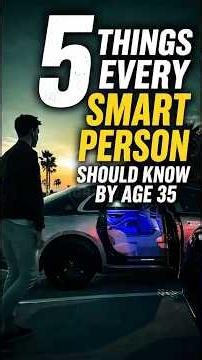 5 Things Every Smart Person Should Know by Age 35 #fypシ #success #motivation