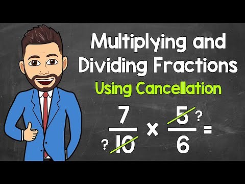Multiplying and Dividing Fractions Using Cancellation (Cross Cancellation) | Math with Mr. J