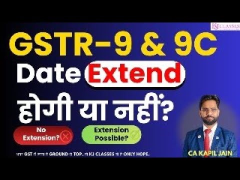 GSTR-9/9C Date will extend or not ?