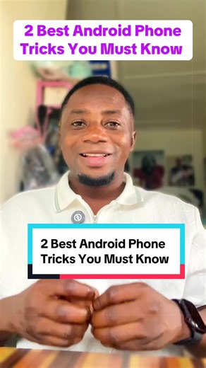 2 Best Android Phone Tricks You Must Know