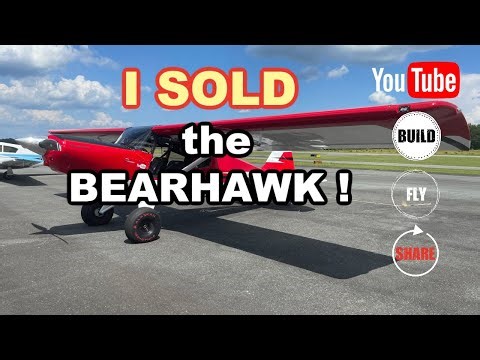 I SOLD the Bearhawk !
