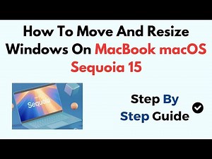 How To Move And Resize Windows On MacBook macOS Sequoia 15