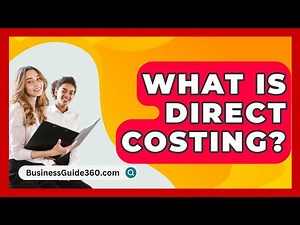 What Is Direct Costing? - BusinessGuide360.com