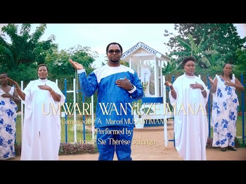 UMWARI WANYUZE IMANA _CHORALE STE THERESE GAHANGA (OFFICIAL video)