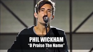"O Praise The Name" - Phil Wickham | Worship Music