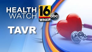 Healthwatch 16: TAVR Heart Procedure