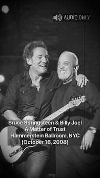 Bruce Springsteen & Billy Joel - A Matter of Trust- Live at Hammerstein Ballroom, NYC (10/16/2008)