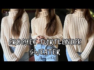 How to Crochet a Turtleneck Sweater | Easy Beginner Tutorial