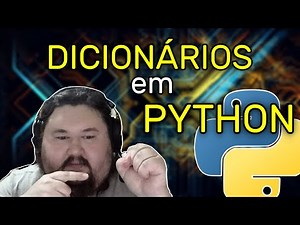 DICIONÁRIOS EM PYTHON | Aula completa GRÁTIS