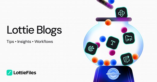 Working with Lottie Animations - LottieFiles Blog