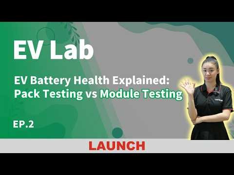 EV LAB | EV Battery Health Explained: Pack Testing vs Module Testing, EP.2 | LAUNCH