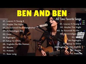 Ben & Ben Playlist - Ben and Ben Nonstop Love Songs - Ben and Ben Greatest Hits Full Playlist 2024