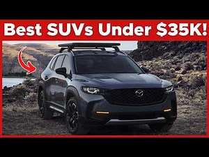 5 Best 2025 Model SUVs Under $35,000 - High-Value Buys