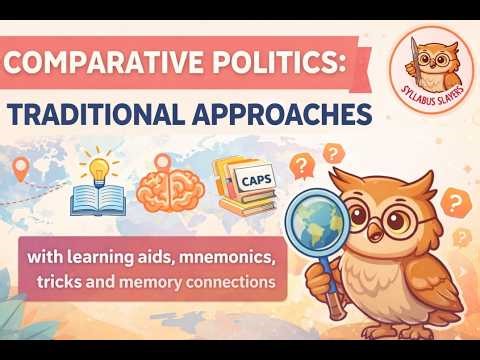 COMPARATIVE POLITICS : TRADITIONAL APPROACHES | with learning aids, mnemonics, & memory tricks
