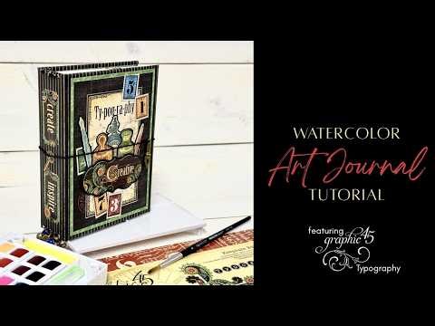 Watercolor Art Journal Tutorial 🎨 Using the Graphic 45 Typography Kit