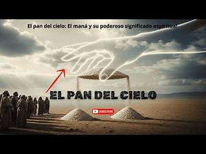 El pan del cielo: El MANÁ y su poderoso significado espiritual 🙏.