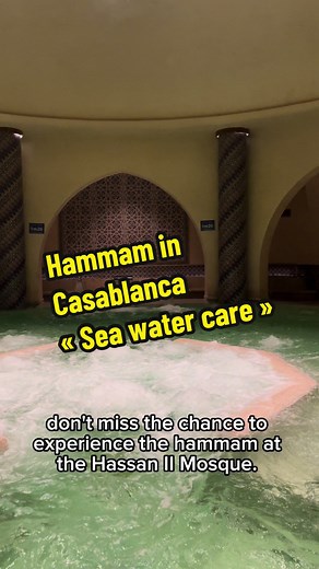 Experience the Relaxing Hammam at Hassan II Mosque in Casablanca