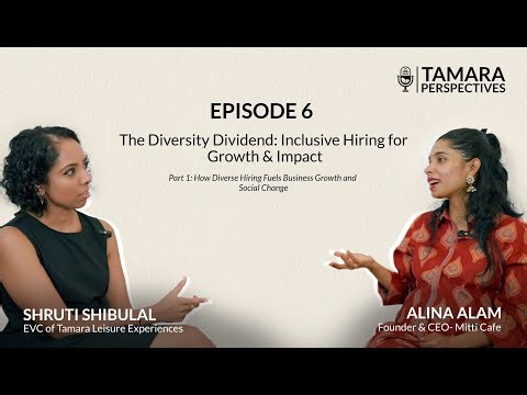 Tamara Perspectives | Ep:6 Part 1 | How Diverse Hiring Fuels Business Growth and Social Change