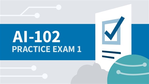 Practice Exam 1 for Azure AI Engineer Associate (AI-102) Online Class | LinkedIn Learning, formerly Lynda.com