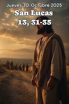 San Lucas 13, 31-35 #EvangelioDeHoy Jueves 30, Octubre 2025