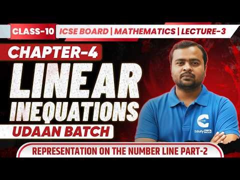 Class 10 Mathematics Ch-4 Linear Inequations Lecture 3 | Representation on the Number Line Part 2 🔥