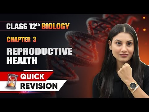 Reproductive Health - Quick Revision | Class 12 Biology Chapter 3 | CBSE 2025-26