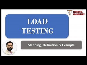 What is Load Testing | Meaning of Load Testing | Definition of Load Testing | Technical Vocabulary