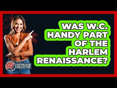 Was W.C. Handy Part Of The Harlem Renaissance?