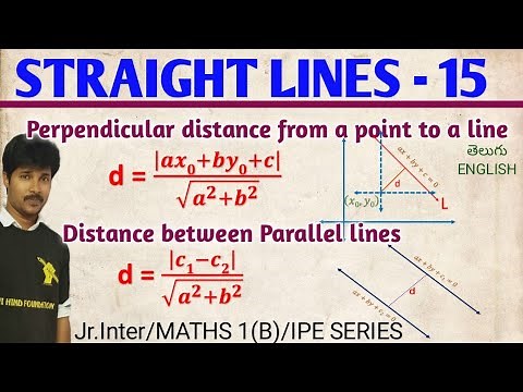 STRAIGHT LINES -15/PERPENDICULAR DISTANCE & DISTANCE BETWEEN TWO PARALLEL LINES - PROOF/CLASS 11
