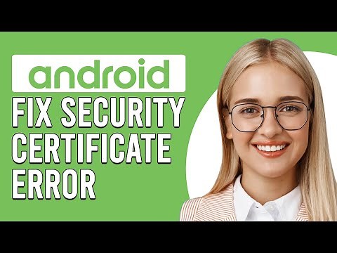 How To Fix Security Certificate Error Android (How To Resolve Security Certificate Error On Android)