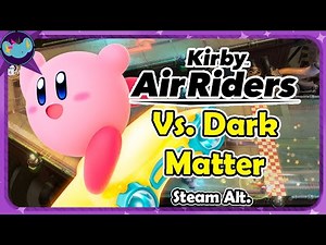 VS. Dark Matter - Steam (Alt.) || Kirby Air Riders OST