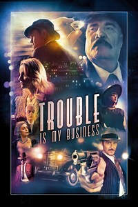 Trouble Is My Business Summary, Trailer, Cast, Where to Watch and More