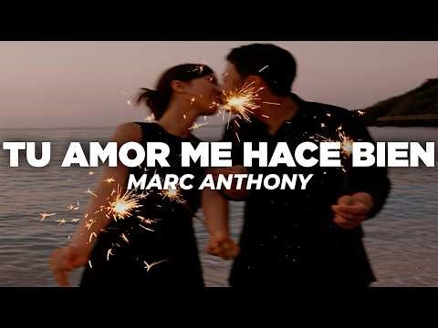 Marc Anthony - Tu Amor Me Hace Bien (Letra)