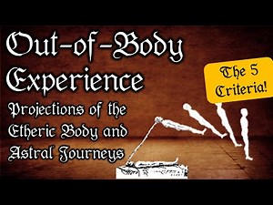 Etheric vs. Astral Projection - 5 Important Criteria for an Out-of-Body-Experience (OBE)!