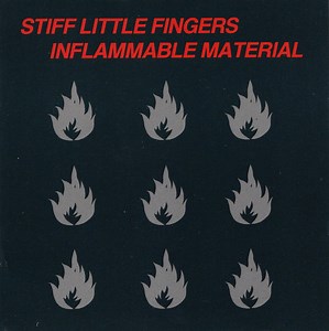 Stiff Little Fingers - Inflammable Material
