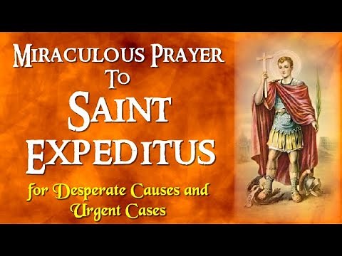 MIRACLE PRAYER TO ST. EXPEDITUS/EXPEDITE FOR DESPERATE AND URGENT CAUSES