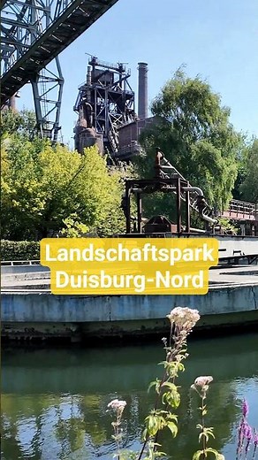 Landschaftspark Duisburg-Nord – Industriekultur, die beeindruckt! 🏭
