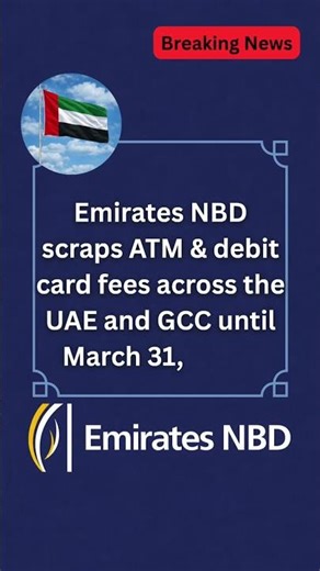 Breaking: Emirates NBD Removes ATM & Debit Card Fees Across UAE & GCC #bankingnews #uaenews #short