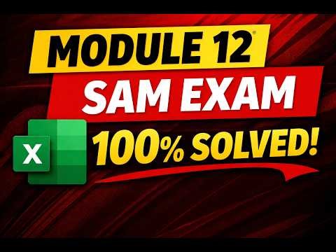 Excel Module 12 SAM Exam 2026 | Full Solution Step-by-Step | Cengage MindTap