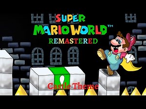 Super Mario World Castle Theme REMASTERED (+ Boss & Prologue Theme)