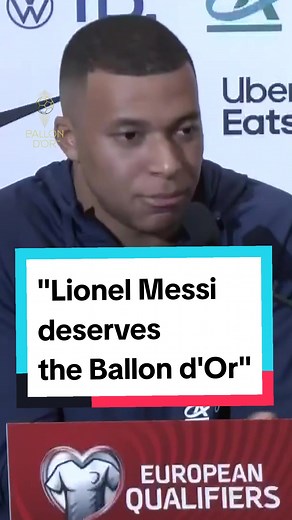 Kylian Mbappé on Lionel Messi and the 2023 Ballon d'Or