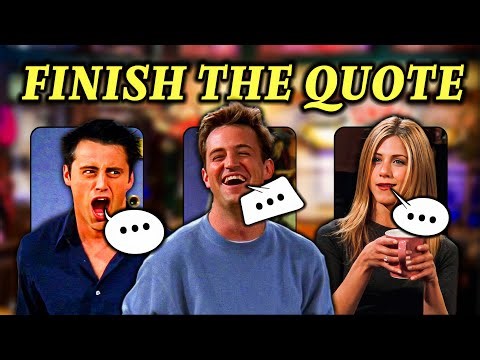 Can You Finish The FRIENDS Quote? | TV Show Trivia Quiz
